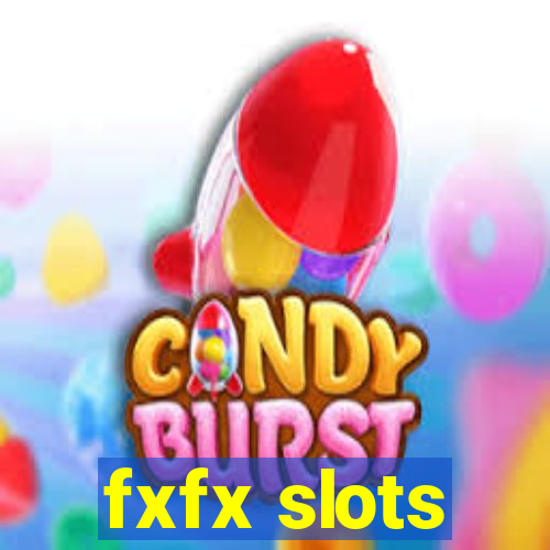 fxfx slots